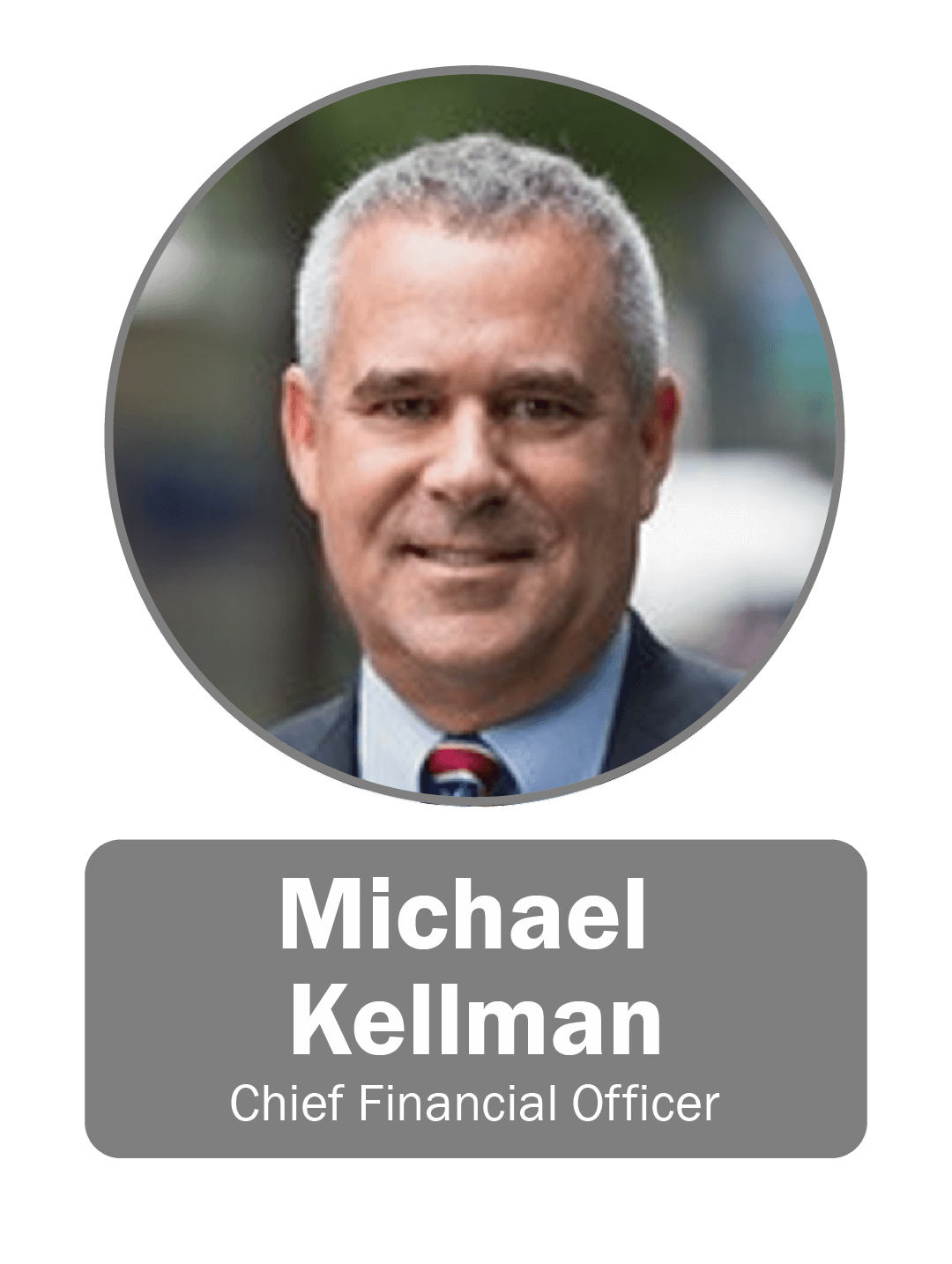 Michael Kellman | Chief Financial Officer